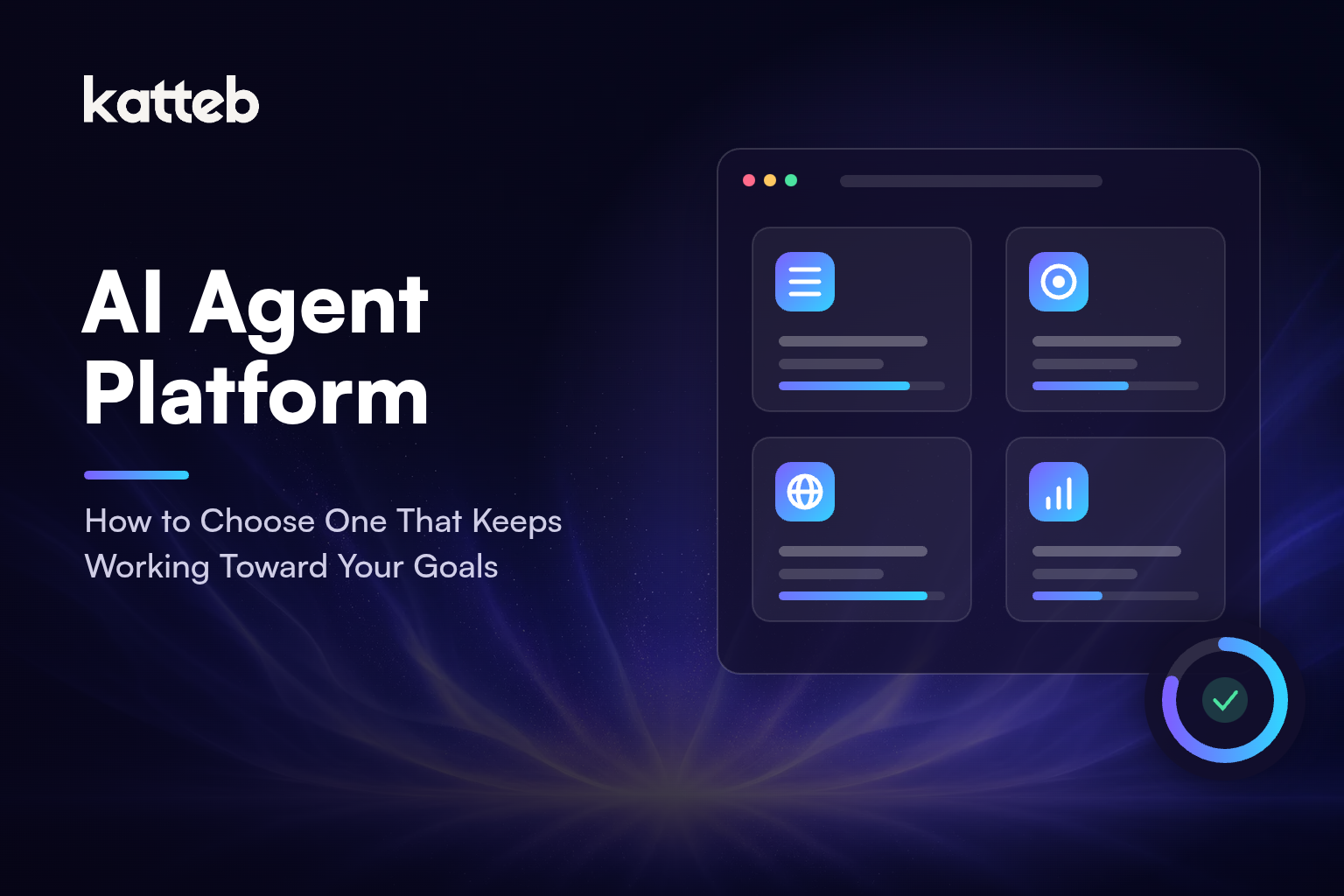 AI Agent Platform: how to choose one that keeps working toward your goals, Katteb featured image